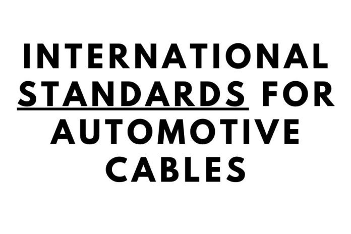 International Standards for Automotive Cables: Ensuring Safety and Performance